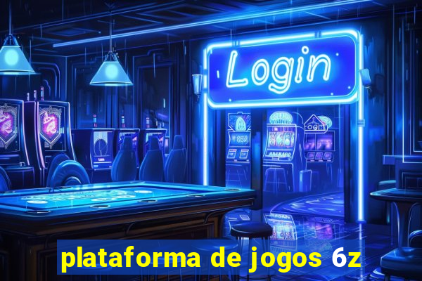 plataforma de jogos 6z